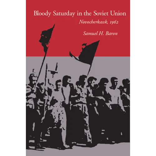 Bloody Saturday in the Soviet Union: Novocherkassk, 1962 - Paperback