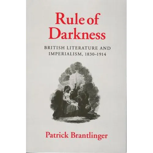Rule of Darkness: British Literature and Imperialism, 1830 1914 - Hardcover