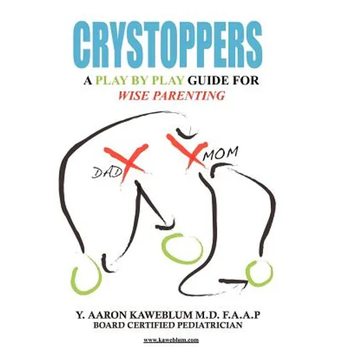 Crystoppers: A Play by Play Guide Book for Wise Parenting - Hardcover