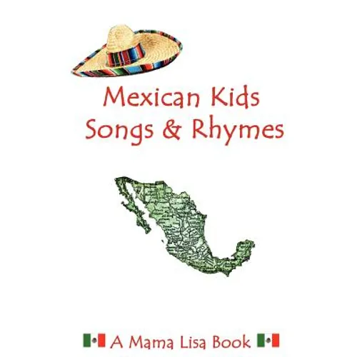 Mexican Kids Songs and Rhymes: A Mama Lisa Book - Paperback