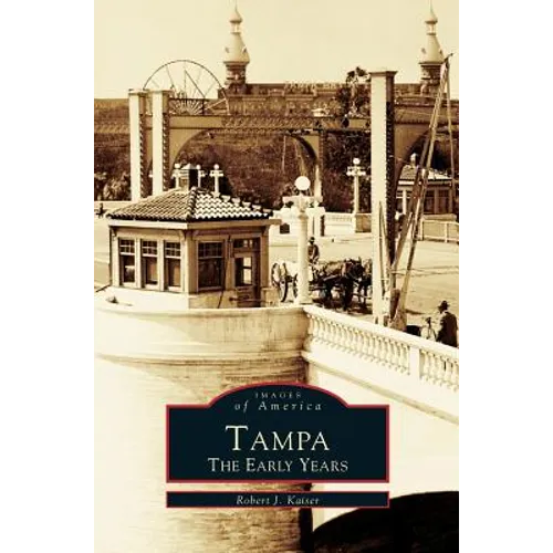Tampa: The Early Years - Hardcover
