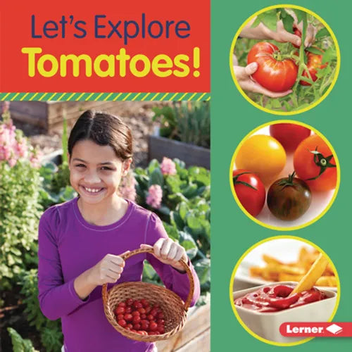 Let's Explore Tomatoes! - Library Binding