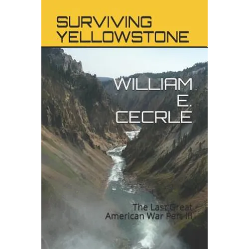 Surviving Yellowstone: The Last Great American War - Paperback