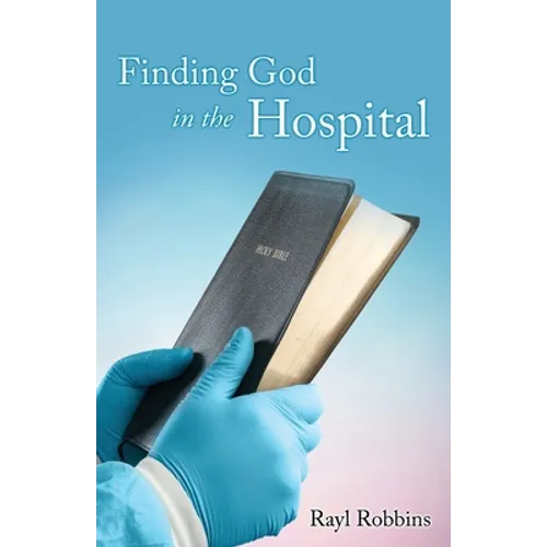 Finding God in the Hospital - Paperback