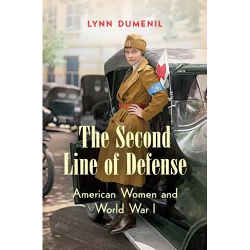 The Second Line of Defense: American Women and World War I - Paperback
