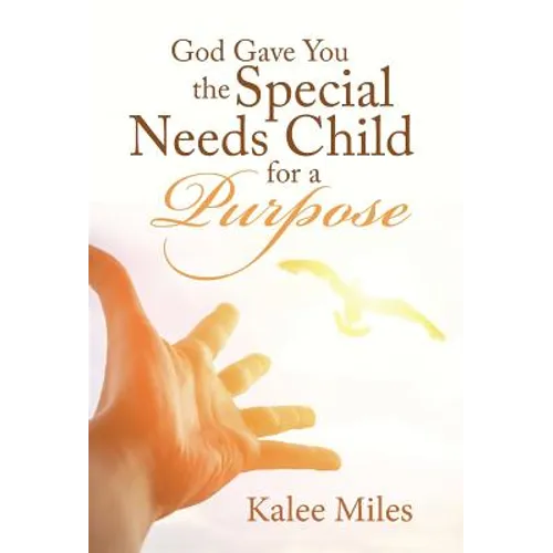 God Gave You the Special Needs Child for a Purpose - Hardcover