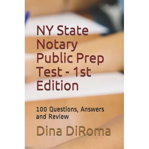 New York State Notary Public Prep Test - 1st Edition: 100 Questions, Answers and Review - Paperback