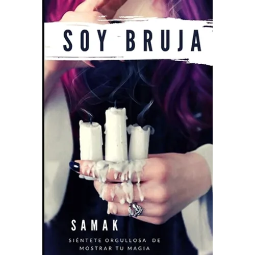 Soy bruja: Siéntete orgullosa de mostrar tu magia - Paperback