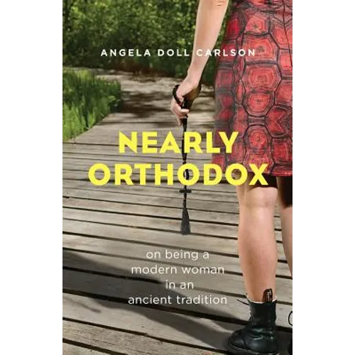 Nearly Orthodox: On Being a Modern Woman in an Ancient Tradition - Paperback