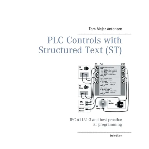 PLC Controls with Structured Text (ST), V3 Monochrome: IEC 61131-3 and best practice ST programming - Paperback