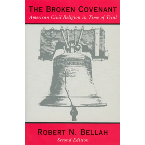 The Broken Covenant: American Civil Religion in Time of Trial - Paperback