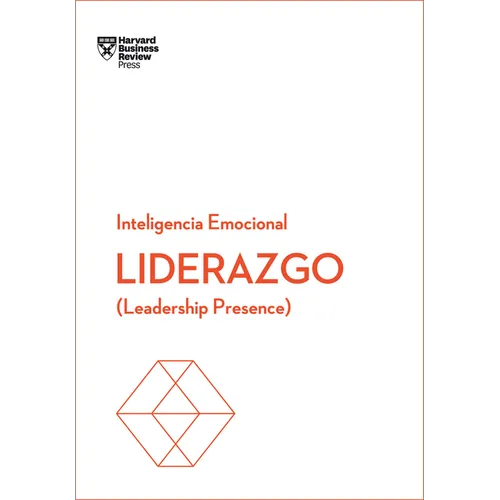 Liderazgo. Serie Inteligencia Emocional HBR (Leadership Presence Spanish Edition): Leadership Presence - Paperback
