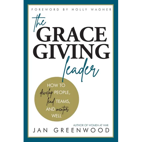 The Grace-Giving Leader: How to develop people, lead teams, and mentor well - Paperback