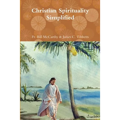 Christian Spirituality Simplified - Paperback