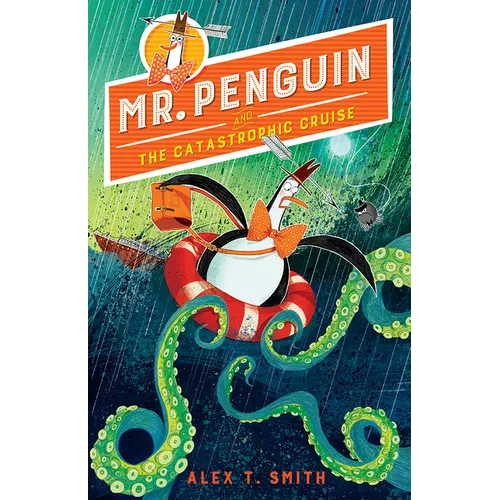 Mr. Penguin and the Catastrophic Cruise - Hardcover