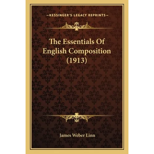 The Essentials Of English Composition (1913) - Paperback