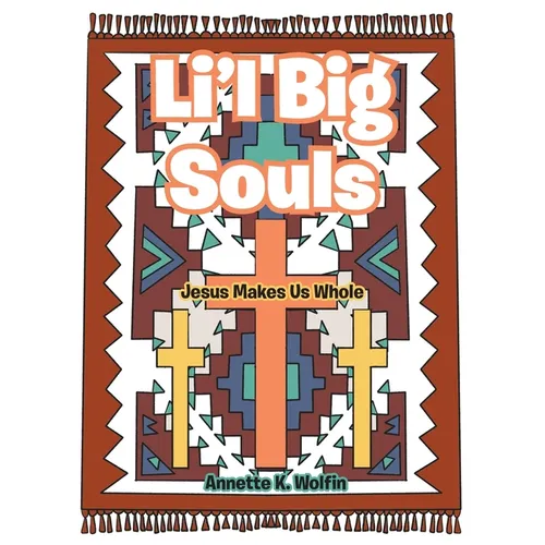 Li'l Big Souls: Jesus Makes Us Whole - Paperback