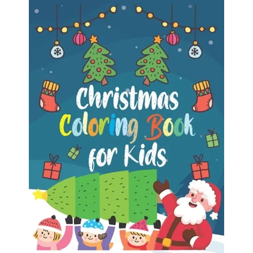 Christmas Coloring Book for Kids: : A holiday coloring book with unique pages - Christmas 50 beautiful coloring pages - Paperback