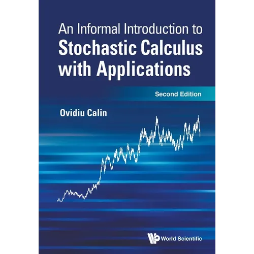 Informal Introduction to Stochastic Calculus with Applications, an (Second Edition) - Paperback