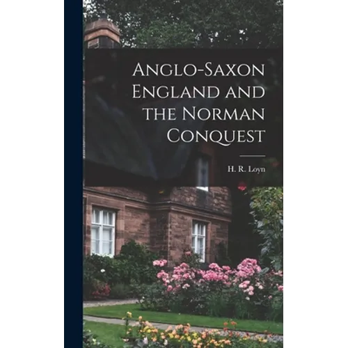 Anglo-Saxon England and the Norman Conquest - Hardcover