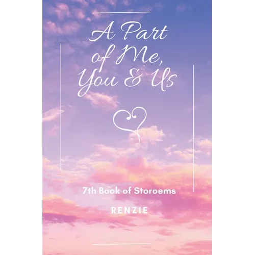 A Part of Me, You & Us: 7Th Book of Storoems - Paperback