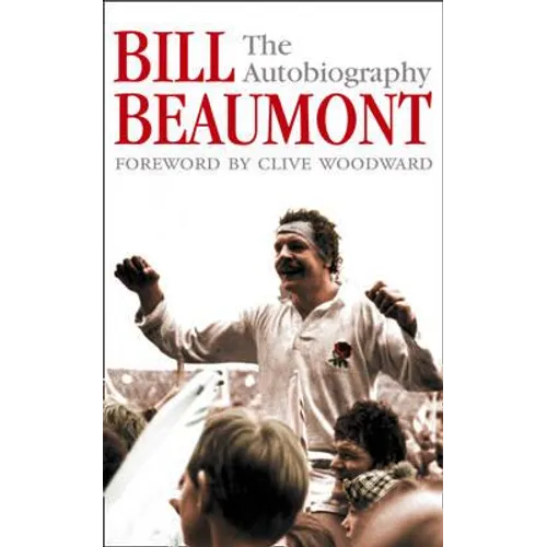 Bill Beaumont: The Autobiography - Paperback