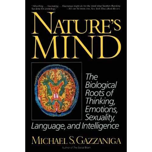 Nature's Mind: Biological Roots of Thinking, Emotions, Sexuality, Language, and Intelligence - Paperback