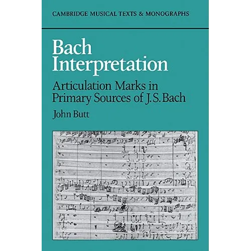 Bach Interpretation: Articulation Marks in Primary Sources of J. S. Bach - Paperback