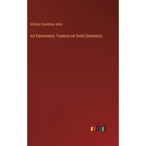 An Elementary Treatise on Solid Geometry - Hardcover