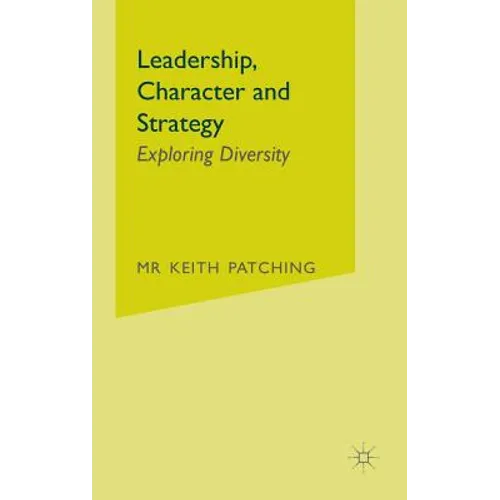 Leadership, Character and Strategy: Exploring Diversity - Hardcover
