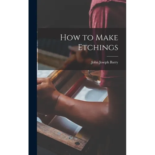 How to Make Etchings - Hardcover