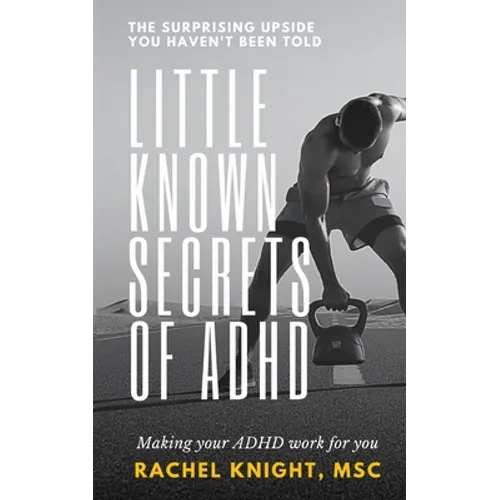 Little-Known Secrets of ADHD: The Surprising Upside You Haven't Been Told - Paperback