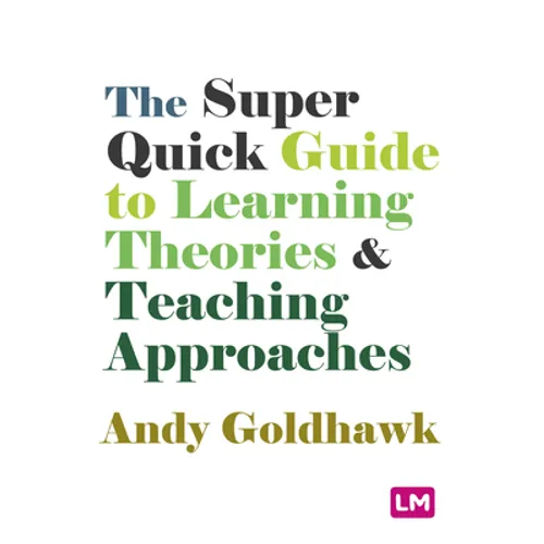 The Super Quick Guide to Learning Theories and Teaching Approaches - Hardcover