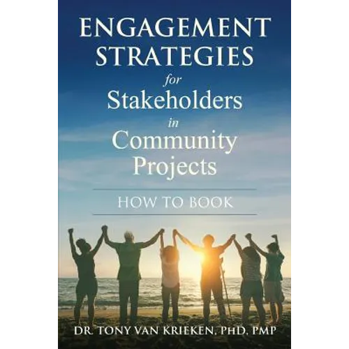 Engagement Strategies for Stakeholders for Community Projects How to Book - Paperback