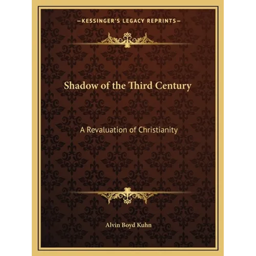 Shadow of the Third Century: A Revaluation of Christianity - Paperback