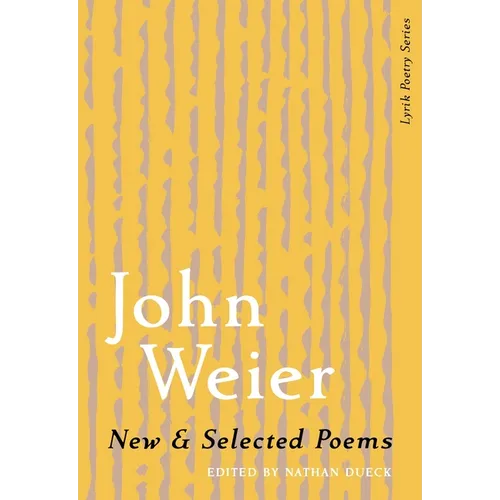 New & Selected Poems of John Weier - Paperback