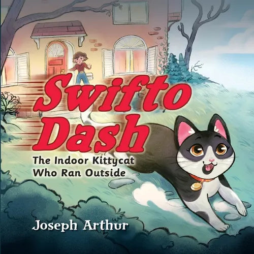 Swifto Dash: The Indoor Kittycat Who Ran Outside - Paperback