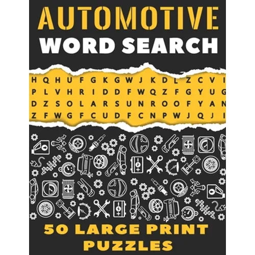 Automotive Word Search 50 Large Print Puzzles: The Best Gift For Mechanic, Engineer and Car Detailer - Paperback