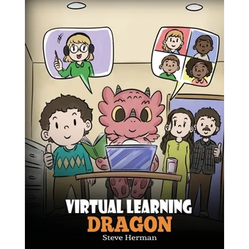 Virtual Learning Dragon: A Story About Distance Learning to Help Kids Learn Online. - Paperback