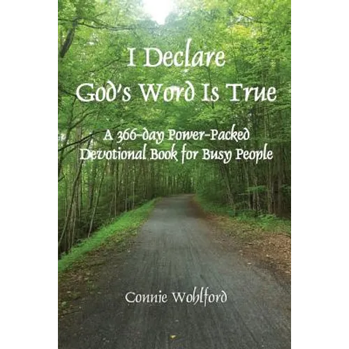 I Declare God's Word Is True: A 366-day Power-Packed Devotional Book for Busy People - Paperback