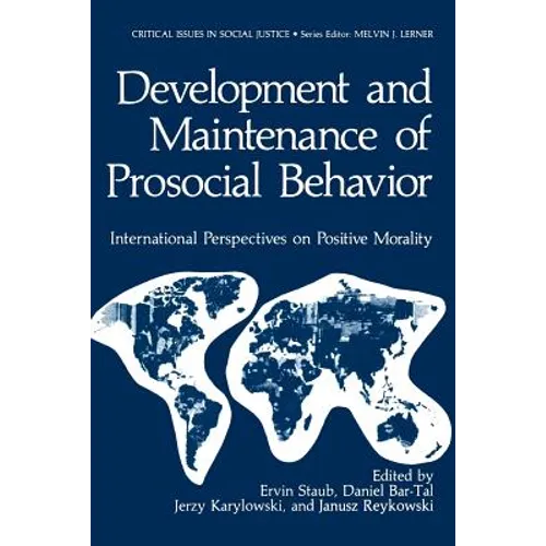 Development and Maintenance of Prosocial Behavior: International Perspectives on Positive Morality - Paperback