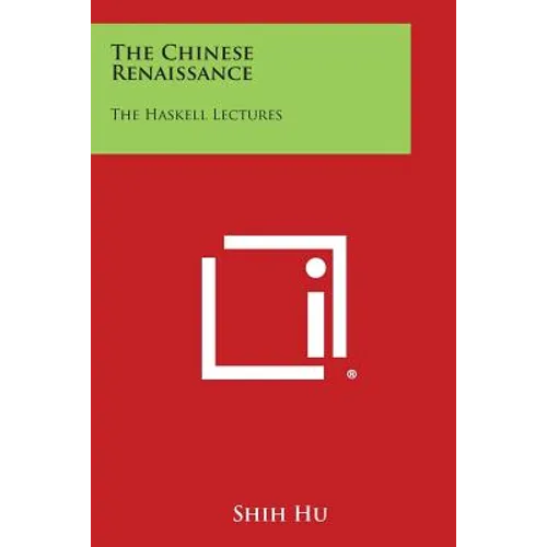 The Chinese Renaissance: The Haskell Lectures - Paperback