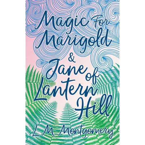 Magic for Marigold and Jane of Lantern Hill - Paperback