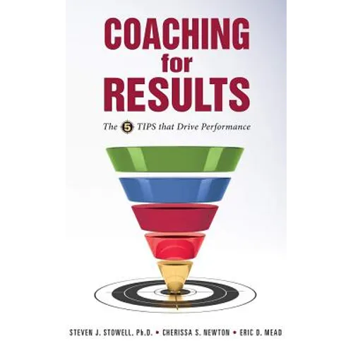 Coaching for Results: 5 Tips That Drive Performance - Hardcover