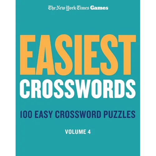 New York Times Games Easiest Crosswords Volume 4: 100 Easy Crossword Puzzles - Spiral