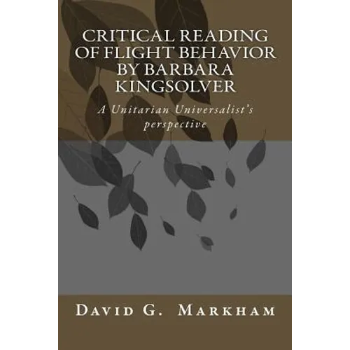 Critical reading of Flight Behavior by Barbara Kingsolver: A Unitarian Universalist's perspective - Paperback