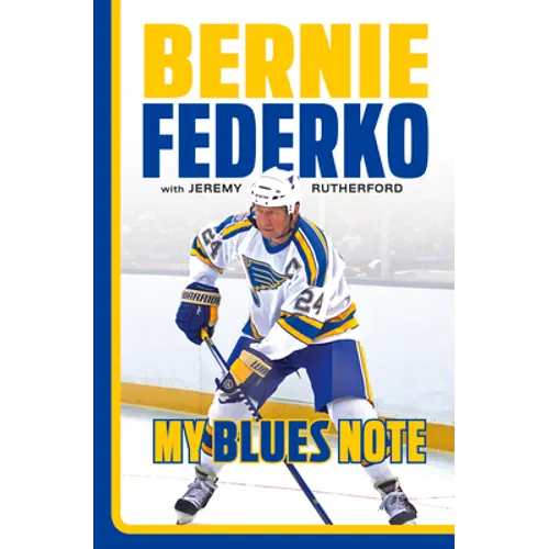 Bernie Federko: My Blues Note - Hardcover