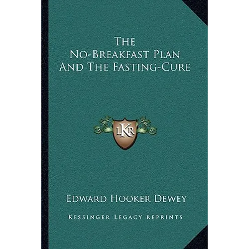 The No-Breakfast Plan and the Fasting-Cure - Paperback