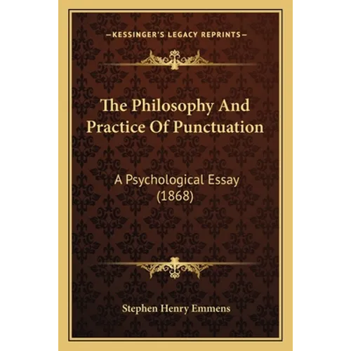 The Philosophy And Practice Of Punctuation: A Psychological Essay (1868) - Paperback
