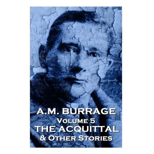 A.M. Burrage - The Acquital & Other Stories: Classics From The Master Of Horror - Paperback